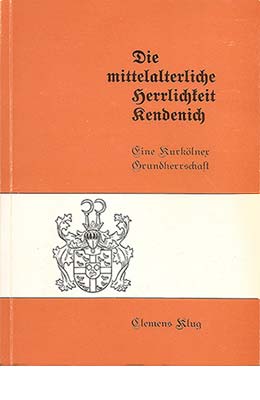 Clemens Klug, Die mittelalterliche Herrlichkeit Kendenich